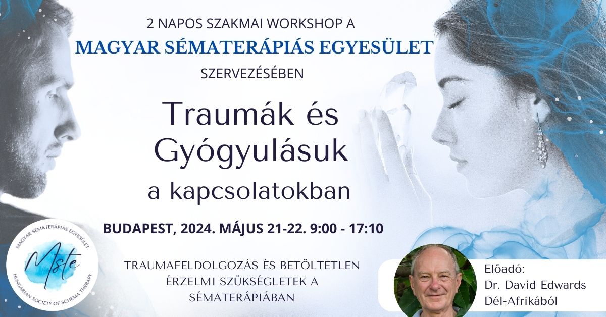 Traumák és Gyógyulásuk a kapcsolatokban workshop - Magyar Sématerápiás Egyesület